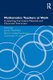 Mathematics Teachers at Work - Connecting Curriculum Materials and Classroom Instruction (Paperback): Janine T. Remillard, Beth...