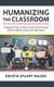 Humanizing the Classroom - Using Role-Plays to Teach Social and Emotional Skills in Middle School and High School (Hardcover):...