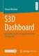 S3D Dashboard - Exploring Depth on Large Interactive Dashboards (Paperback, 1st ed. 2021): Florian Weidner