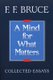 A Mind for What Matters - Collected Essays (Paperback): Frederick Fyvie Bruce