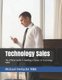 Technology Sales - The Official Guide to Building a Career in Technology Sales (Paperback): Michael Herlache Mba