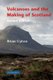 Volcanoes and the Making of Scotland (Hardcover, 2nd New edition): Brian Upton