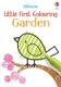 Little First Colouring Garden (Paperback): Kirsteen Robson