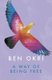 A Way of Being Free (Paperback): Ben Okri