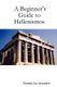 A Beginner's Guide to Hellenismos (Paperback): Timothy Jay Alexander