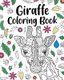 Giraffe Coloring Book - Animal Coloring Book, Floral Mandala Coloring Pages, Giraffe Lover Gift (Paperback): Paperland