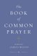 The Book of Common Prayer (Penguin Classics Deluxe Edition) (Paperback, Special Ed): James Wood