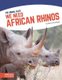 Animal Files: We Need African Rhinos (Paperback): Nancy Furstinger