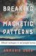 Breaking Your Magnetic Patterns (Paperback): Anmarie Uber