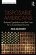 Disposable Americans - Extreme Capitalism and the Case for a Guaranteed Income (Paperback): Paul Buchheit