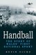 Handball - The Story of Wales' First National Sport (Paperback): Kevin Dicks
