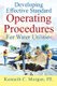Developing Effective Standard Operating Procedures For Water Utilities (Paperback): Kenneth C Morgan Pe