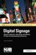 Digital Signage - Software, Networks, Advertising, and Displays: A Primer for Understanding the Business (Hardcover): Jimmy...