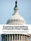 Examining Vulnerabilities of America's Power Supply (Paperback): Subcommittee on Oversight & Subcommittee