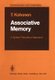 Associative Memory - A System-Theoretical Approach (Paperback, Softcover reprint of the original 1st ed. 1977): T. Kohonen