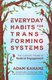 Everyday Habits For Transforming Systems - The Catalytic Power Of Radical Engagement (Paperback): Adam Kahane