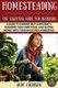 Homesteading - The Essential Homesteading Guide to Gaining Self-Sufficiency, Growing Your Own Food, and Saving Money with Your...
