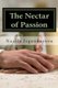 The Nectar of Passion (Paperback): Nazila Isgandarova