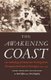 The Awakening Coast - An Anthology of Moravian Writings from Mosquitia and Eastern Nicaragua, 1849-1899 (Hardcover): Karl...