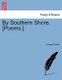 By Southern Shore. [Poems.] (Paperback): George Bidder