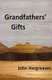 Grandfathers' Gifts (Paperback): John Hargreaves
