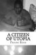 A Citizen Of Utopia - .1 (Paperback): Frank Ross