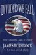 Divided We Fall - How Disunity Leads to Defeat (Paperback): James Rothrock