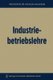 Industriebetriebslehre (German, Paperback, 7. Aufl. 1960): Wilhelm Kalveram