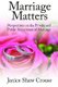 Marriage Matters - Perspectives on the Private and Public Importance of Marriage (Hardcover, New): Janice Crouse