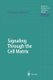 Signaling Through the Cell Matrix (Paperback, Softcover reprint of the original 1st ed. 2000): Alvaro Macieira-Coelho