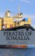 Pirates of Somalia - The Hijacking and Daring Rescue of MV Maersk Alabama (Paperback): John Fleury