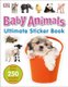 Ultimate Sticker Book: Baby Animals - More Than 250 Reusable Stickers (Paperback): Dk