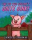 The Pig Who Couldn't Quite Oink! (Paperback): Anca G Marginean
