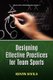 Designing Effective Practices for Team Sports (Paperback): Kevin Sivils