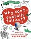 A Question of Science: Why Don't Your Eyeballs Fall Out? And Other Questions about the Human Body (Paperback, Illustrated...