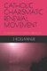 Catholic Charismatic Renewal Movement - It's Influence in the Christian Spiritual Life (Paperback): J.V. John