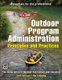 Outdoor Program Administration - Principles and Practices (Hardcover, New): Geoff Harrison, Mat Erpelding