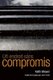 Un endroit sans compromis (French, Paperback): Keith Weaver