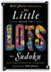 Will Shortz Presents the Little Book of Lots of Sudoku - 200 Easy to Hard Puzzles (Paperback): Will Shortz