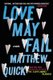Love May Fail (Paperback): Matthew Quick