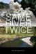 Same River Twice - The Politics of Dam Removal and River Restoration (Paperback): Peter Brewitt