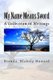 My Name Means Sword - A Collection of Writings (Paperback): Brenda Blakely Howard