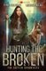 Hunting The Broken - Age Of Madness - A Kurtherian Gambit Series (Paperback): Michael Anderle, Daniel Willcocks