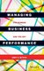 Managing Business Performance - the Science and the Art (Hardcover): U.S. Bititci