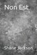 Non Est (Paperback): Shane Jackson