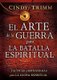 El Arte de la Guerra Para La Batalla Espiritual - Tacticas Y Estrategias Para La Lucha Espiritual (Spanish, Paperback): Cindy...