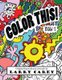 Color This! - Adult coloring books (Paperback): Larry Carey