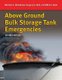 Above Ground Bulk Storage Tank Emergencies. (Paperback, 2nd Revised edition): Michael S. Hildebrand, Gregory G. Noll, Bill Hand