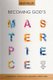 Becoming God's Masterpiece - Live The Life You Were Created For (Paperback): Brent Phillips