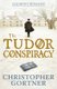 The Tudor Conspiracy - Elizabeth's Spymaster Two (Paperback): Christopher Gortner